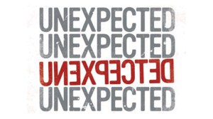 unexpected